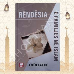 RENDESIA E FAMILJES NE ISLAM - AMER HALID