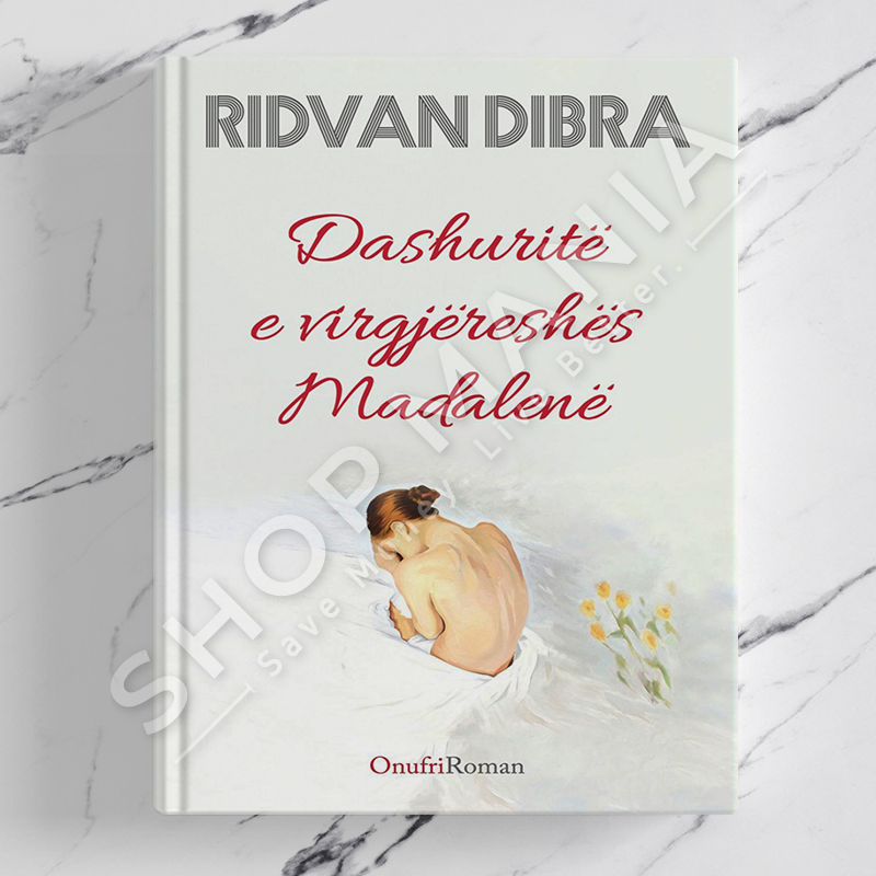 ONUFRI - DASHURITE E VIRGJERESHES MADALENE - RIDVAN DIBRA