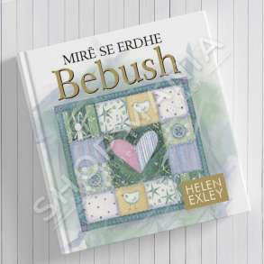IDEART - MIRE SE ERDHE BEBUSH - HELEN EXLEY