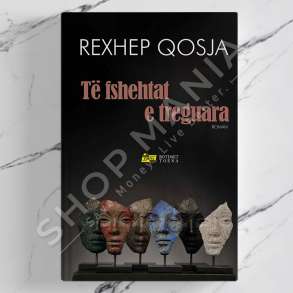 TOENA - TE FSHEHTAT E TREGUARA - REXHEP QOSJA