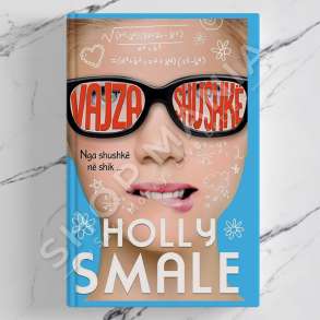 BOTART - VAJZA SHUSHKE 1 "NGA SHUSHKE NE SHIK" - HOLLY SMALE