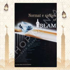 NORMAT E SJELLJES NE ISLAM - FUAD IBN ABDUL AZIZ ESH SHEHLUB