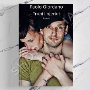 DUDAJ - TRUPI I NJERIUT - PAOLO GIORDANO