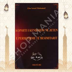 KOPSHTI I KENDSHEM NE JETEN E PERDITSHME TE BESIMTARIT - EBU SENED MUHAMED