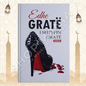 EDHE GRATE I SHTYPIN GRATE - EMINE SHENLIKOGLU