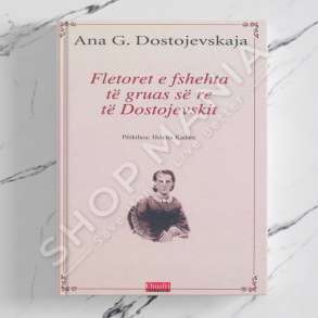 ONUFRI - FLETORET E FSHEHTA TE GRUAS SE DOSTOJEVSKIT - ANNA GRIGORIEVNA DOSTOJEVSKAJA