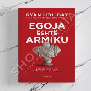 MINERVA - EGOJA ESHTE ARMIKU - RYAN HOLIDAY
