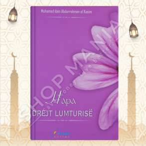 HAPA DREJT LUMTURISE - MUHAMED IBEN ABDURRAHMAN EL KASIM
