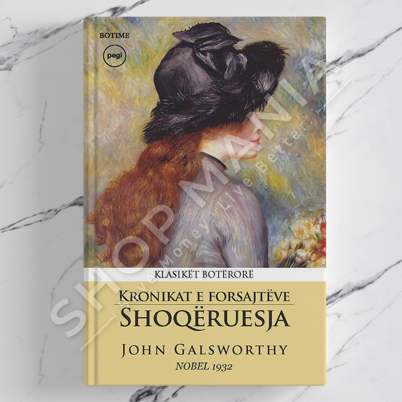 PEGI - KRONIKAT E FORSAJTEVE, SHOQERUESJA - JOHN GALSWORTHY