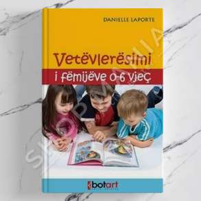 BOTART - VETEVLERESIMI I FEMIJEVE 0-6 VJEC - DANIELE LAPORTE