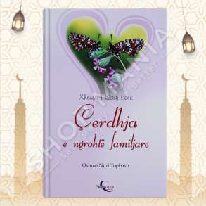 CERDHJA E NGROHTE FAMILJARE XHENETI I KESAJ BOTE - OSMAN NURI TOPBASH