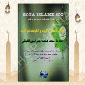 BOTA ISLAME SOT DHE RRUGA DREJT LAVDISE - MUHAMED NASIRUDIN EL ALBANI