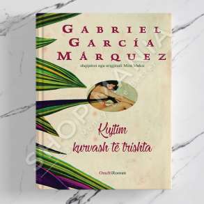 ONUFRI - KUJTIM KURVASH TE TRISHTA - GABRIEL GARCIA MARQUEZ