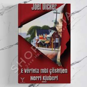 DUDAJ - E VERTETA MBI CESHTJEN E HERRI KJUBERT - JOEL DICKER