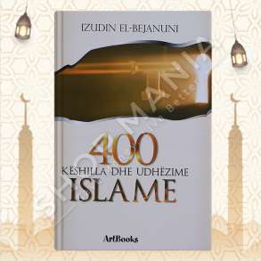 400 KESHILLA DHE UDHEZIME ISLAME - IZUDIN EL BEJANUNI