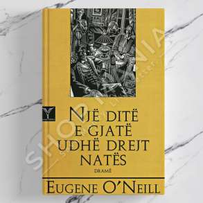 DUDAJ - NJE DITE E GJATE UDHE DREJT NATES - EUGENE O'NEILL
