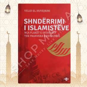 SHNDERRIMI I ISLAMISTEVE NGA PLAGET E SHTATORIT TEK PRANVERA E REVOLTAVE - VELID EL HUVEJRINI
