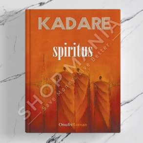 ONUFRI - SPIRITUS - ISMAIL KADARE