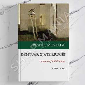 TOENA - DEMTUAR GJATE RRUGES - BESNIK MUSTAFAJ
