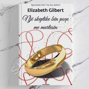 DUDAJ - NJE SKEPTIKE BEN PAQE ME MARTESEN - ELIZABETH GILBERT