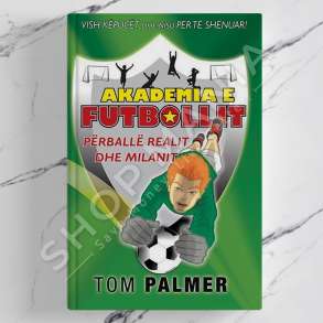 BOTART - AKADEMIA E FUTBOLLIT "PERBALLE REALIT DHE MILANIT" - TOM PALMER